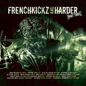 Frenchkickz and Harder Part Trois