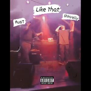 Like That (feat. Rust) (Explicit)