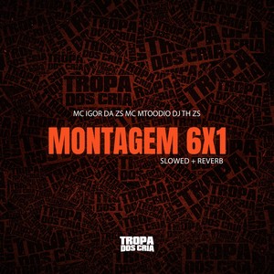 Montagem 6X1 (Slowed + Reverb) [Explicit]