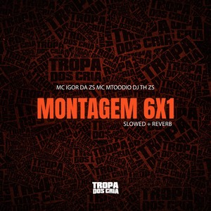 Montagem 6X1 (Slowed + Reverb) (Explicit)