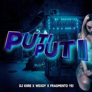 Puti Puti (feat. Wexoy & Fragmento Yei)