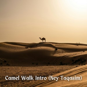 Camel Walk Intro (Ney Taqasim)