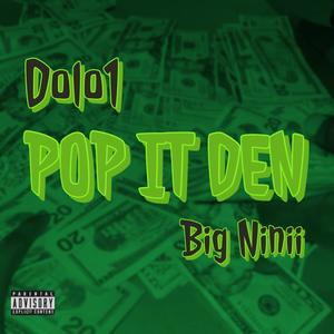 POP IT DEN (feat. Big Ninii) [Explicit]