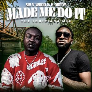 Made Me Do It Louisiana Mix (Explicit)