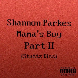 Mama’s Boy Part II (Stuttz Diss) (Explicit)