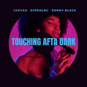 Touching Afta Dark (Explicit)
