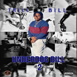 Underdog Bill 2 (Explicit)