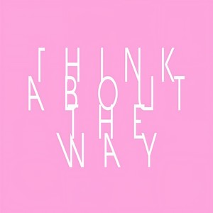 Think About the Way (Spencer & Hill Edit)