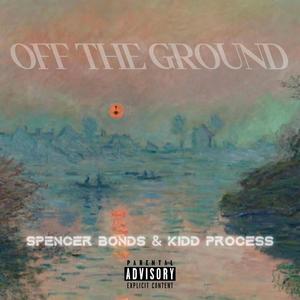 Off The Ground (feat. Spencer Bonds) (Explicit)