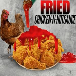 Fried Chicken-N-HotSauce (feat. Fasho Bellafante’)