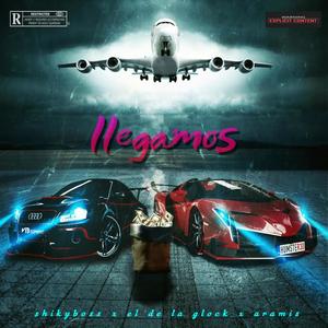 LLEGAMOS (feat. EL DE LA GLOCK & ARAMIISS)