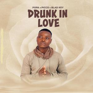 Drunk in love (feat. picco & blad key)