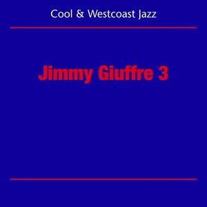 Cool Jazz And Westcoast (Jimmy Giuffre 3)