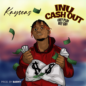 Inu Cash out (Dey Play Dey Go)