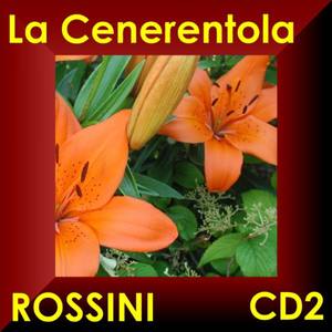 La Cenerentola - Gioacchino Rossini - Oper in Drei Akten - Opera in Three Acts Cd2