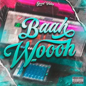 Baah Wooh (feat. ANDIOLA) (Explicit)