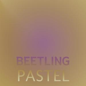 Beetling Pastel