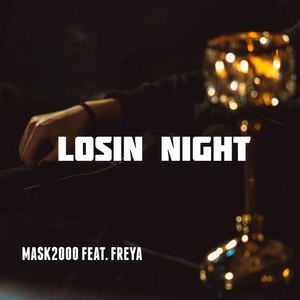 Losin Night (Feat. Freya)