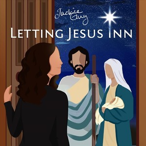 Letting Jesus Inn