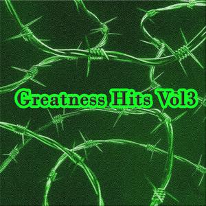 Greatness Hits Vol3 (Explicit)