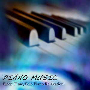 Piano Music - Sleep Time, Solo Piano Relaxation