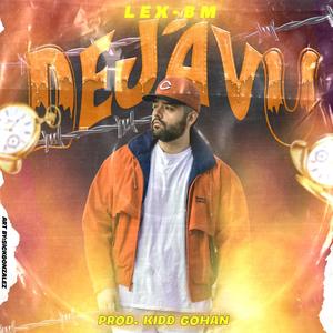 Dejavu (feat. Kidd Gohan) [Explicit]