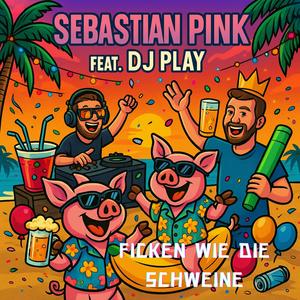 Ficken wie die Schweine (feat. DJ Play)