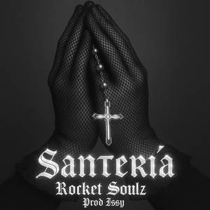 Rocket Soulz - SANTERÍA (Explicit)