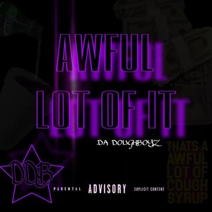AWFUL LOT OF IT (feat. lilroach, Jgetmoney$ & Thatboyj) (Explicit)