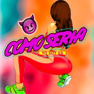 Como Seria (feat. yo soy gs)