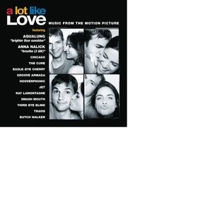 A Lot Like Love - Music From The Motion Picture