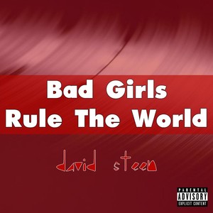 Bad Girls Rule the World