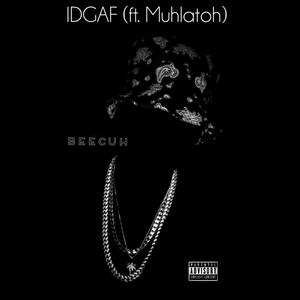 IDGAF (feat. Thaddeus Alekzander) (Explicit)