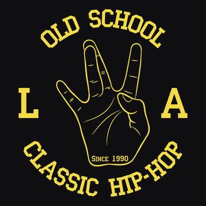 Old School L.A. Classic Hip-Hop (Explicit)