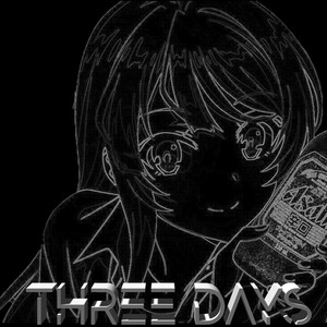 THREE DAYS (Explicit)