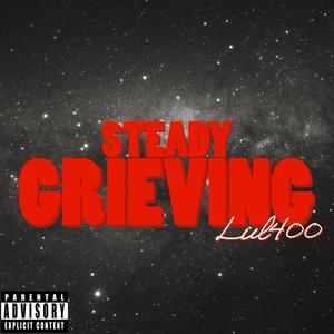 Steady Grieving (Explicit)