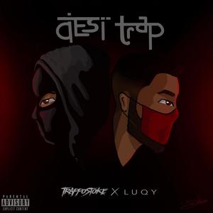 Desi Trap(feat. Luqy) (Explicit)