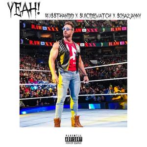 YEAH! (feat. sosa2janky & russdakidd) [Explicit]