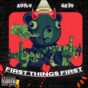 FIRST THINGS FIRST (feat. RO1LY) [Explicit]