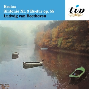 Beethoven: Sinfonie No. 3 "Eroica", Op. 55