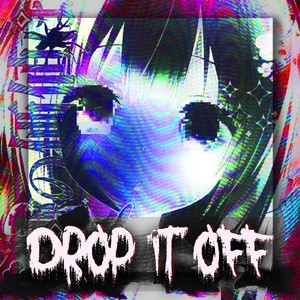 Drop It Off (Explicit)