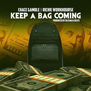 Keep a Bag Coming(feat. Richie Workhorse) (Explicit)