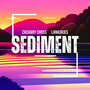 sediment (feat. lanaskies)