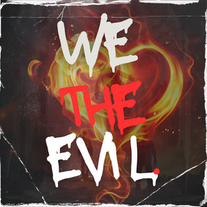 We the eviL