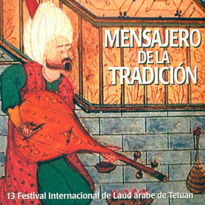 Mensajero de la Tradición. 13 Festival Internacional de Laúd Árabe de Tetuán