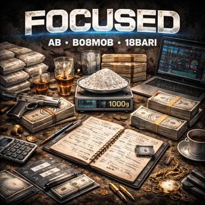 Focused (feat. B08MOB & 18Bari) (Explicit)