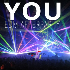 You (Edm Afterparty) [Explicit]