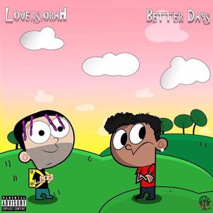 Better Dayz(feat. Orah) (Explicit)