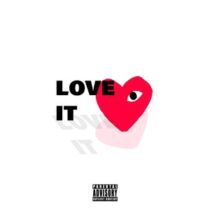 LOVE IT (Explicit)