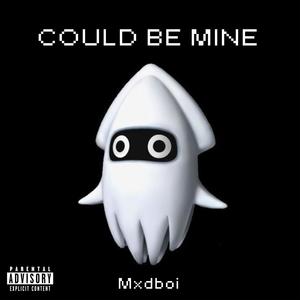 Could Be Mine (Explicit)